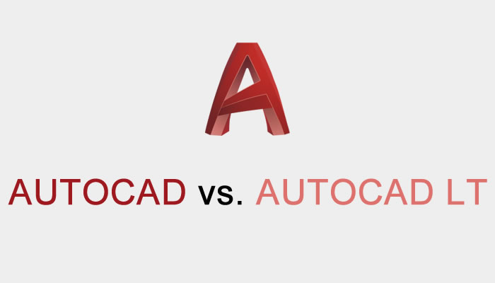 So sánh phần mềm AutoCAD LT – AutoCAD - Vina Aspire