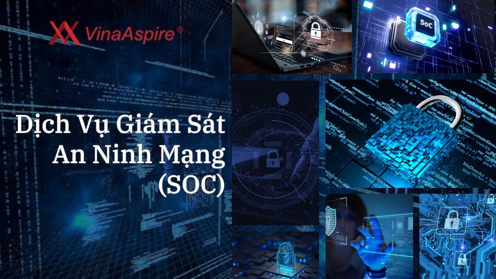 Vina Aspire Ra Mắt Dịch Vụ Giám Sát An Ninh Mạng (SOC)